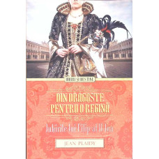 DIN DRAGOSTE PENTRU O REGINA. IUBIRILE LUI FILIP AL II-LEA