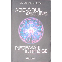 ADEVARUL ASCUNS. INFORMATII INTERZISE ADEVARUL ASCUNS. INFORMATII INTERZISE