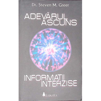 ADEVARUL ASCUNS. INFORMATII INTERZISE