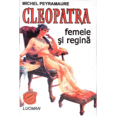 CLEOPATRA FEMEIE SI REGINA