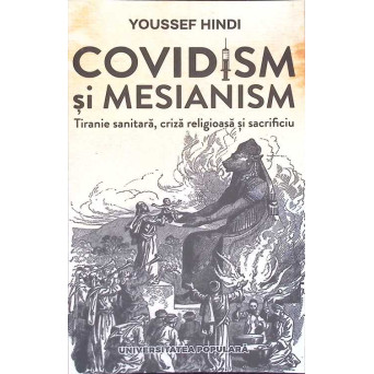 COVIDISM SI MESIANISM. TIRANIE SANITARA, CRIZA RELIGIOASA SI SACRIFICIU