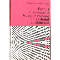 FACTORI AI SUCCESELOR TRUPELOR ROMANE IN RAZBOIUL ANTIHITLERIST