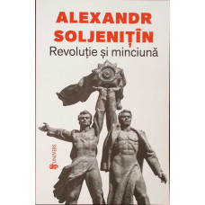 REVOLUTIE SI MINCIUNA