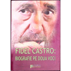 FIDEL CASTRO, BIOGRAFIE PE DOUA VOCI