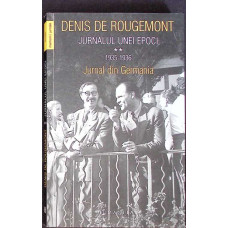 JURNALUL UNEI EPOCI VOL.2: JURNALUL DIN GERMANIA
