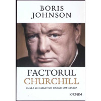 FACTORUL CHURCHILL. CUM A SCHIMBAT UN SINGUR OM ISTORIA