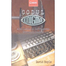 CODUL ENIGMA. ALAN TURING SI INFRANGEREA GERMANIEI NAZISTE