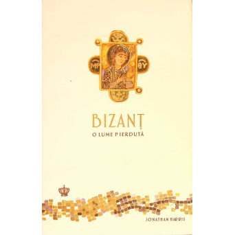 BIZANT, O LUME PIERDUTA