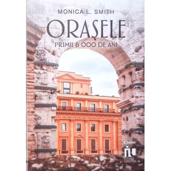 ORASELE. PRIMII 6000 DE ANI