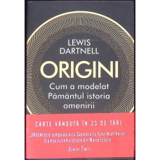 ORIGINI. CUM A MODELAT PAMANTUL ISTORIA OMENIRII