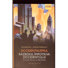 OCCIDENTALISMUL. RAZBOIUL IMPOTRIVA OCCIDENTULUI. O SCURTA ISTORIE A URII FATA DE VEST