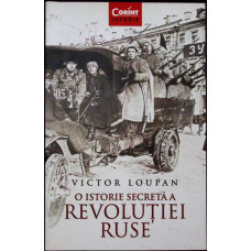 O ISTORIE SECRETA A REVOLUTIEI RUSE