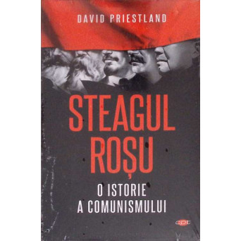 STEAGUL ROSU. O ISTORIE A COMUNISMULUI