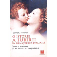 O ISTORIE A IUBIRII IN RENASTEREA ITALIANA INTRE ADULTER SI FIDELITATE CONJUGALA
