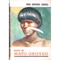 INDIENII DIN MATO GROSSO INDIENII DIN MATO GROSSO