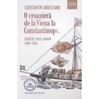 O CROAZIERA DE LA VIENA LA CONSTANTINOPOL