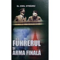 FUHRERUL SI ARMA FINALA