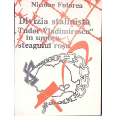 DIVIZIA STALINISTA TUDOR VLADIMIRESCU IN UMBRA STEAGULUI ROSU