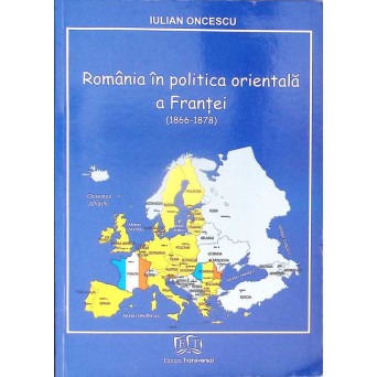 ROMANIA IN POLITICA ORIENTALA A FRANTEI (1866-1878)