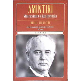 AMINTIRI. VIATA MEA INAINTE SI DUPA PERESTROIKA