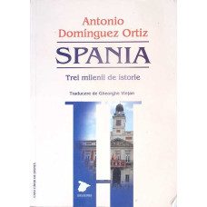 SPANIA. TREI MILENII DE ISTORIE
