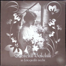 CASTELUL BALCIC IN FOTOGRAFII VECHI
