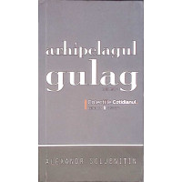 ARHIPELAGUL GULAG VOL.1 ARHIPELAGUL GULAG VOL.1