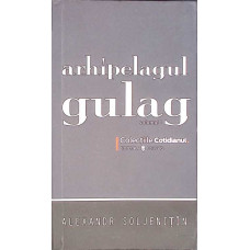 ARHIPELAGUL GULAG VOL.1
