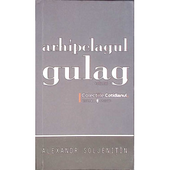 ARHIPELAGUL GULAG VOL.1