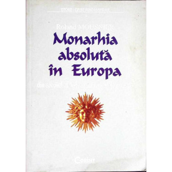 MONARHIA ABSOLUTA IN EUROPA DIN SECOLUL AL V-LEA PANA IN ZILELE NOASTRE