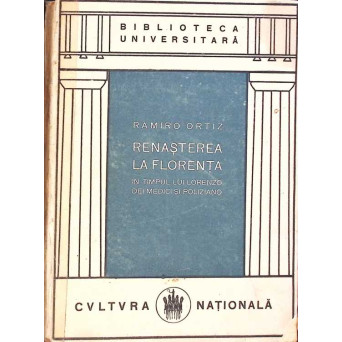 RENASTEREA LA FLORENTA IN TIMPUL LUI LORENZO DEI MEDICI SI POLZIANO (1922)