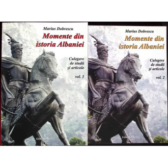 MOMENTE DIN ISTORIA ALBANIEI, CULEGERE DE STUDII SI ARTICOLE VOL.1-2