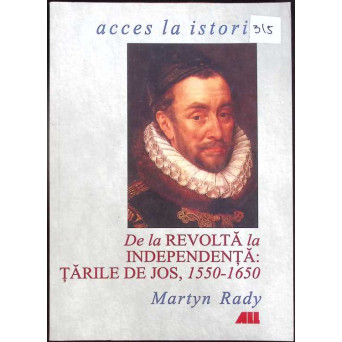 DE LA REVOLTA LA INDEPENDENTA. TARILE DE  JOS, 1550-1650