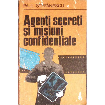 AGENTI SECRETI SI MISIUNI CONFIDENTIALE