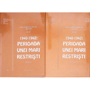 EVREII DIN ROMANIA INTRE ANII 1940-1944, VOL.3 PARTEA 1-2: PERIOADA UNEI MARI RESTRISTI