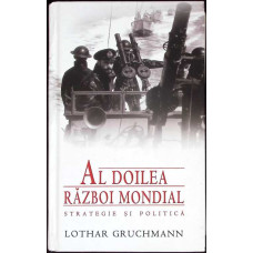 AL DOILEA RAZBOI MONDIAL. STRATEGIE SI POLITICA