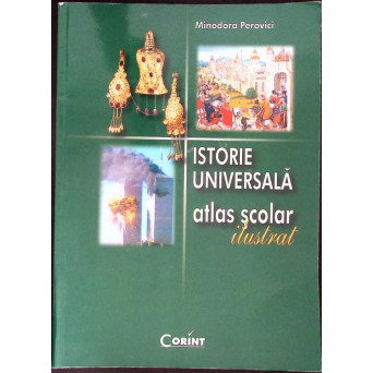 ISTORIE UNIVERSALA - ATLAS SCOLAR ILUSTRAT