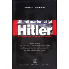 ULTIMII MARTORI AI LUI HITLER