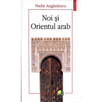 NOI SI ORIENTUL ARAB