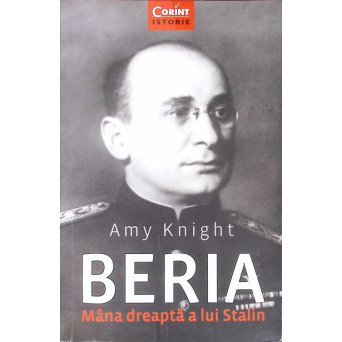 BERIA. MANA DREAPTA A LUI STALIN