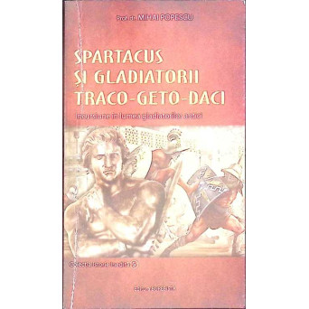 SPARTACUS SI GLADIATORII TRACO GETO DACI