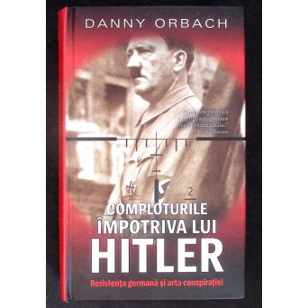 COMPLOTURILE IMPOTRIVA LUI HITLER