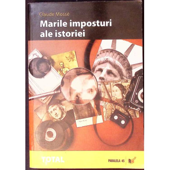 MARILE IMPOSTURI ALE ISTORIEI MARILE IMPOSTURI ALE ISTORIEI