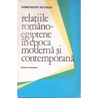 RELATIILE ROMANO-EGIPTENE IN EPOCA MODERNA SI CONTEMPORANA RELATIILE ROMANO-EGIPTENE IN EPOCA MODERNA SI CONTEMPORANA