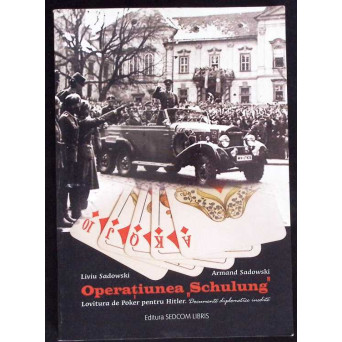 OPERATIUNEA SCHULUNG. LOVITURA DE POKER PENTRU HITLER