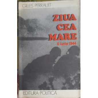 ZIUA CEA MARE 6 IUNIE 1944