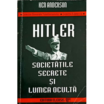 HITLER SOCIETATILE SECRETE SI LUMEA OCULTA