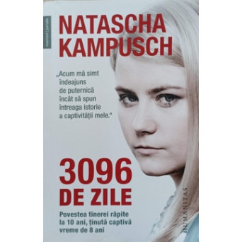 3096 DE ZILE. POVESTEA TINEREI RAPITE LA 10 ANI, TINUTA CAPTIVA VREME DE 8 ANI
