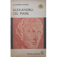 ALEXANDRU CEL MARE ALEXANDRU CEL MARE