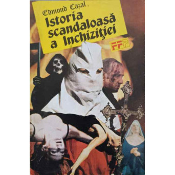 ISTORIA SCANDALOASA A INCHIZITIEI